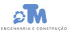 TM ENGENHARIA E CONSTRUÇÃO
